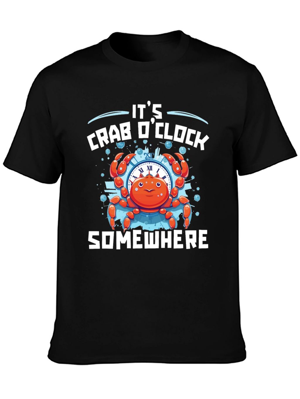 Its Crab OClock Somewhere T-Shirt