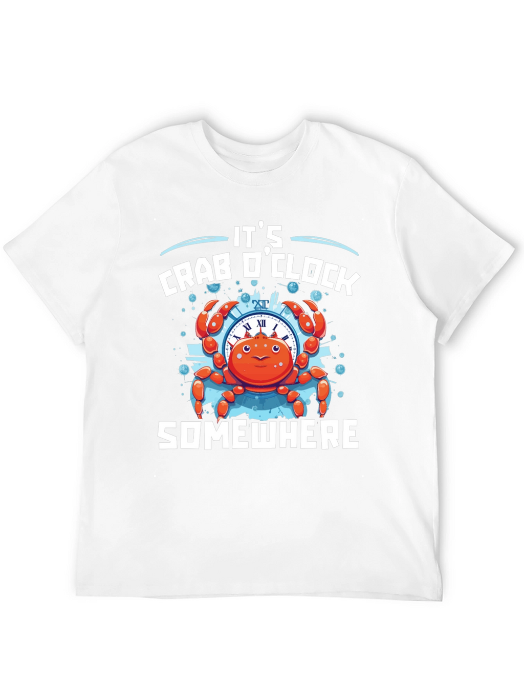 Its Crab OClock Somewhere T-Shirt