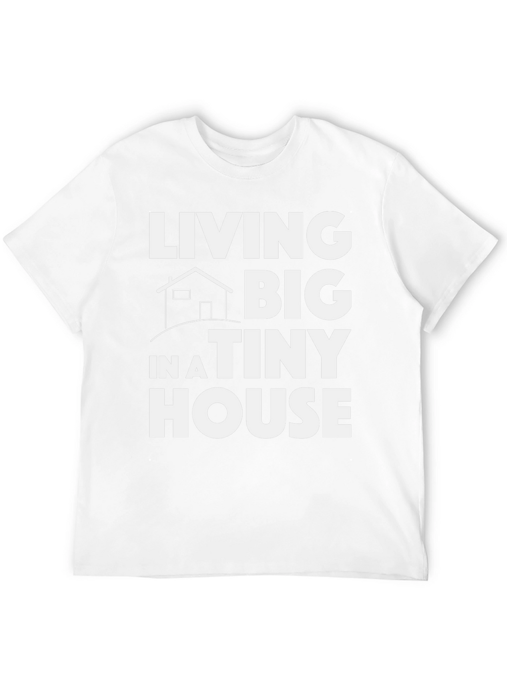 Living Big in a Tiny House Graphic Tee