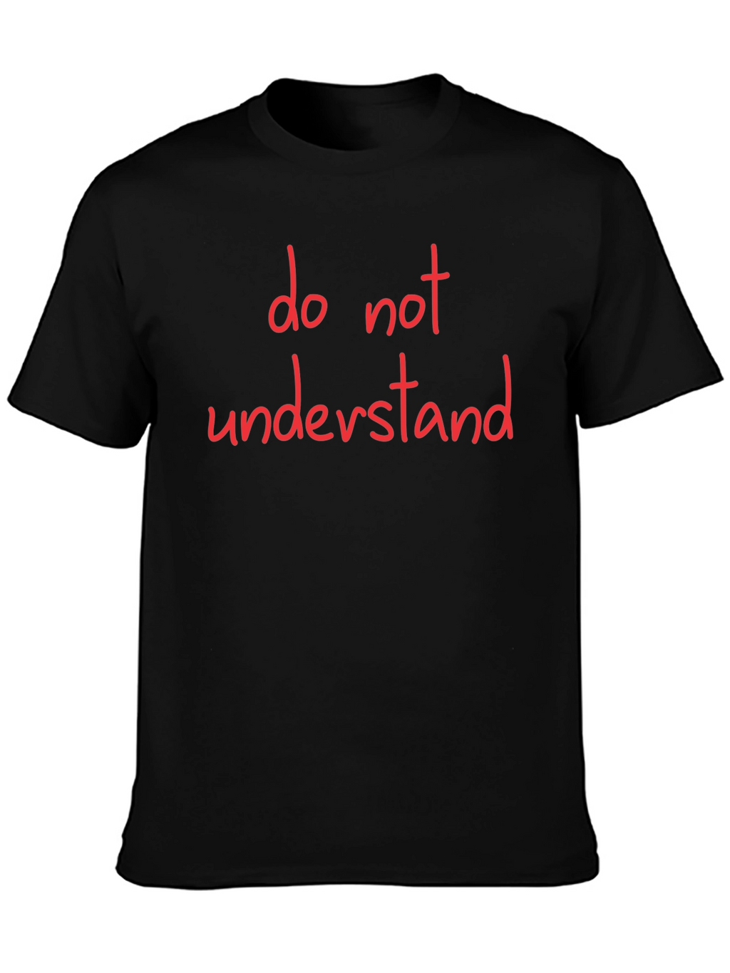 Do Not Understand Graphic Tee - Black Cotton T-Shirt