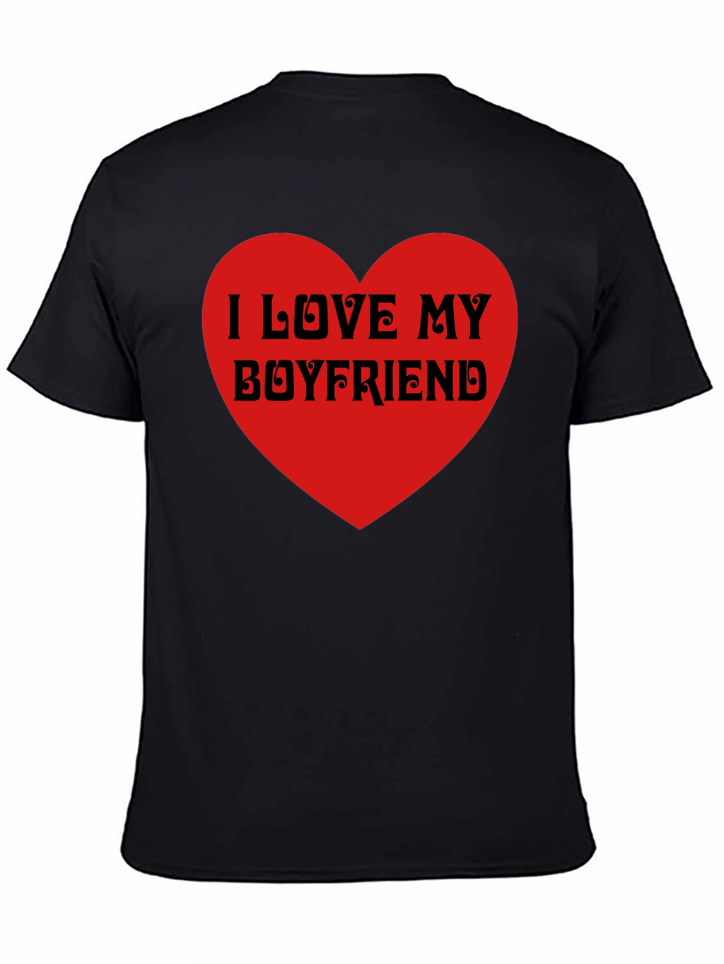 I Love My Boyfriend Black T-Shirt Heart Valentines Gift