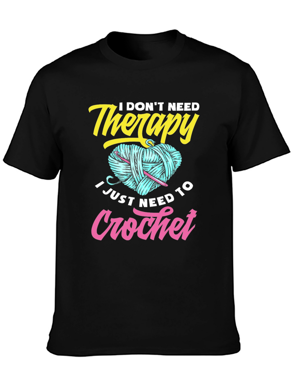 I Dont Need Therapy Crochet T-Shirt