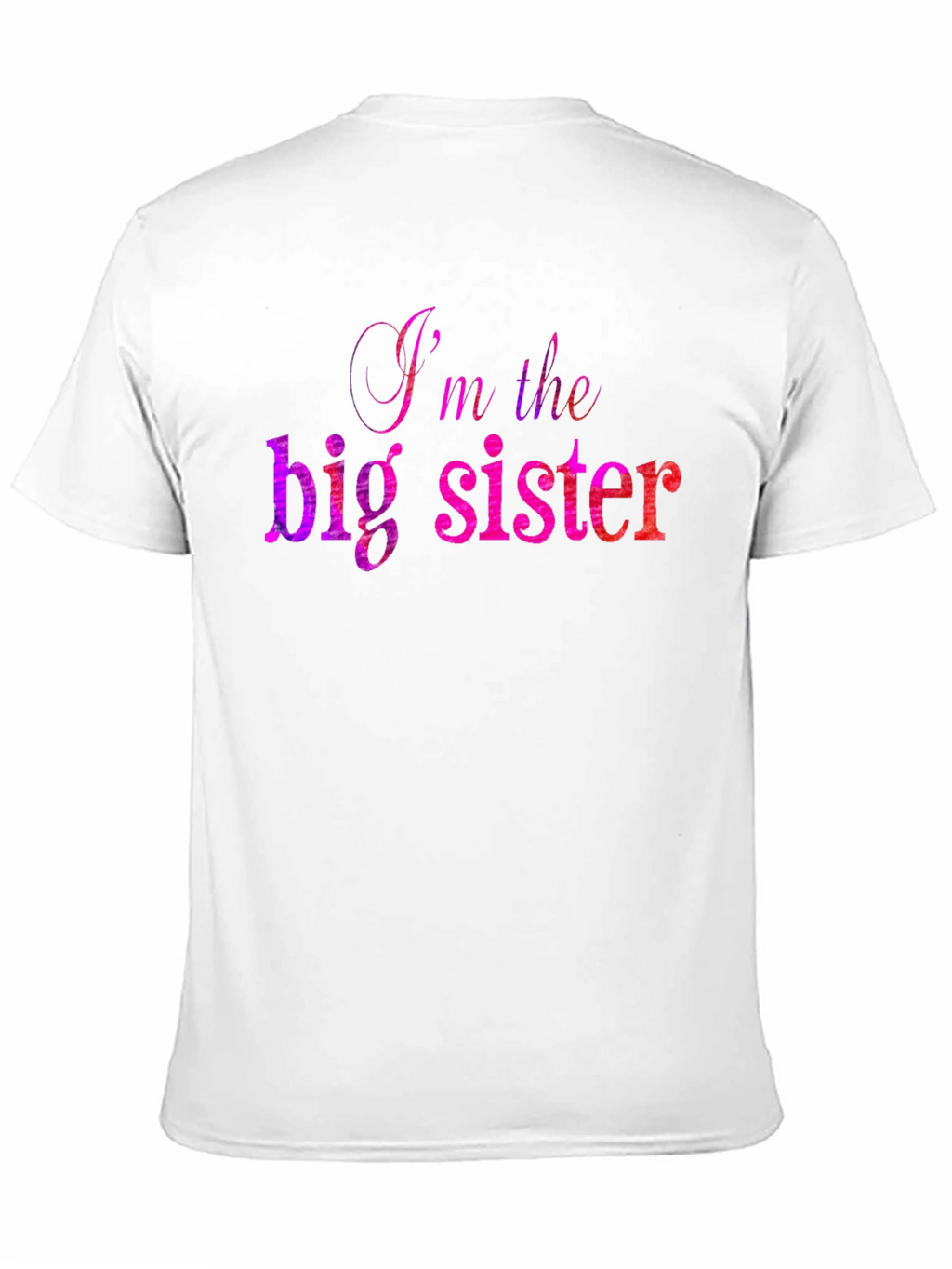 Im The Big Sister T-Shirt - Fun Sibling Apparel
