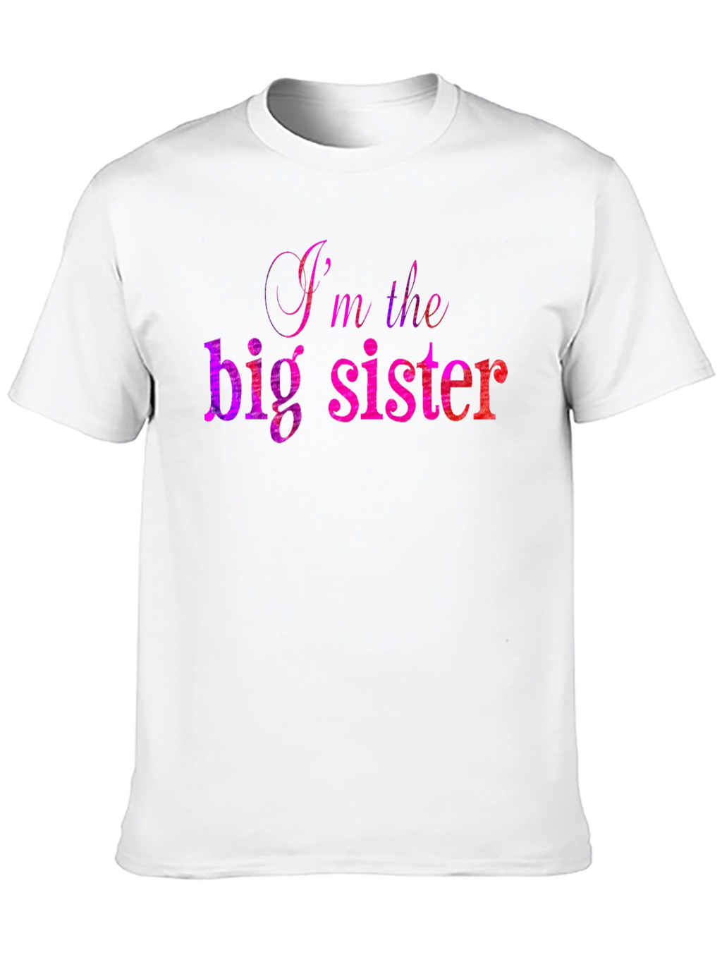 Im The Big Sister T-Shirt - Fun Sibling Apparel