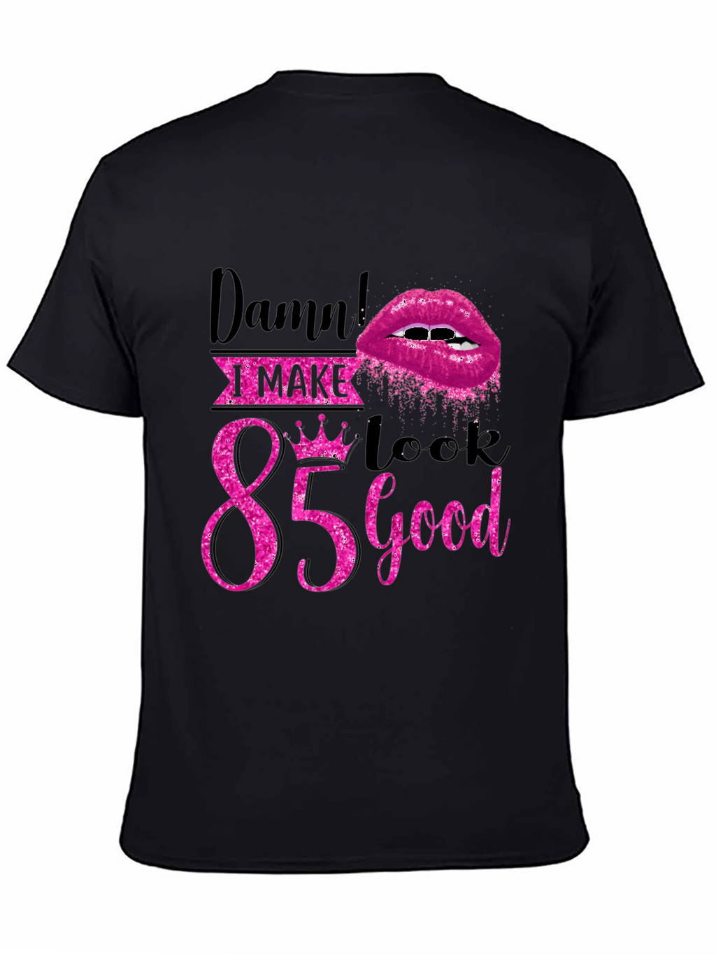 Damn I Make 85 Look Good T-Shirt