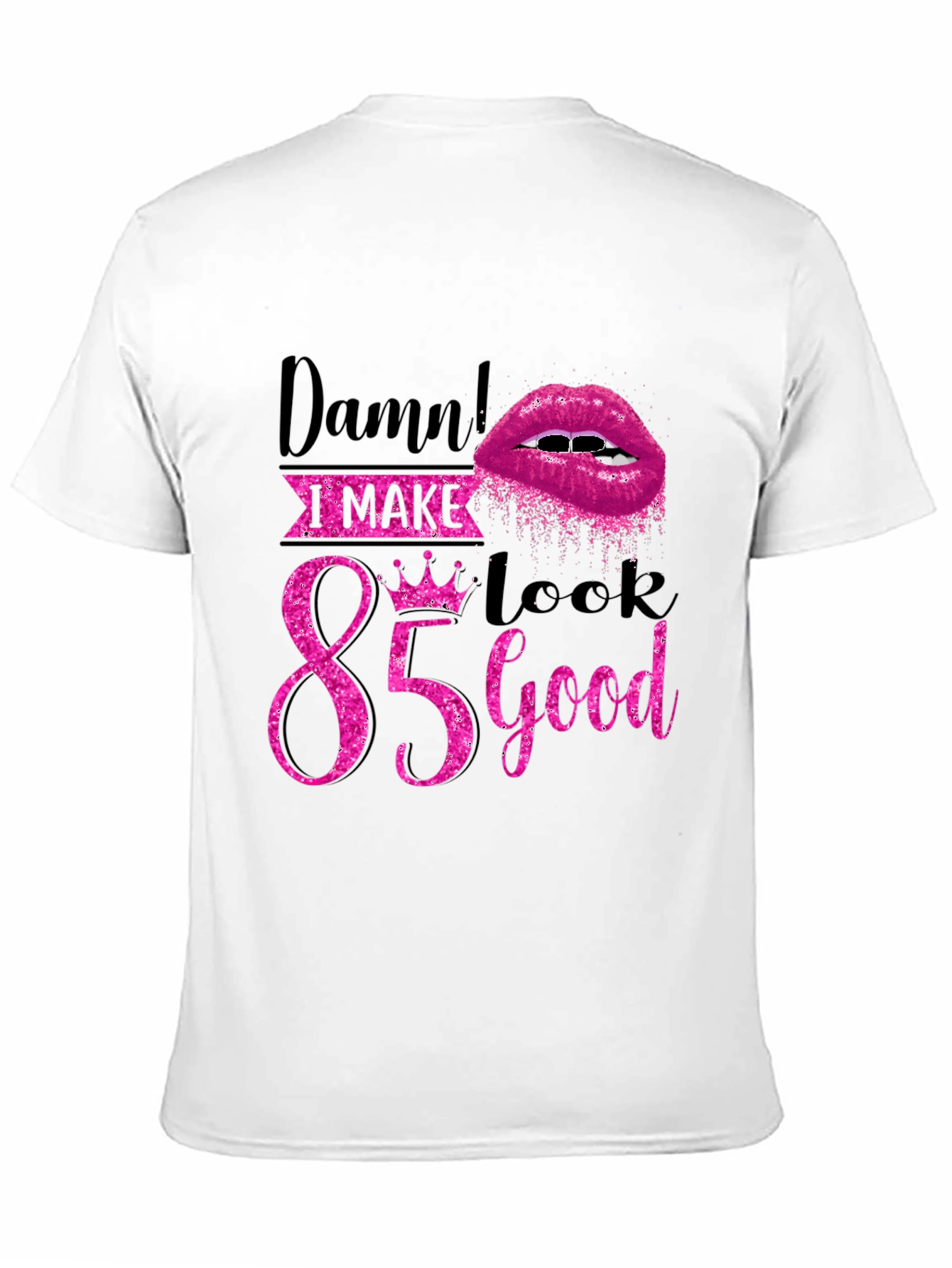 Damn I Make 85 Look Good T-Shirt