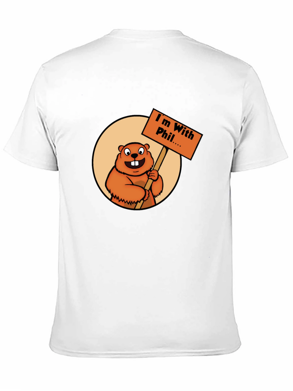 Im With Phil T-Shirt - Groundhog Day Apparel