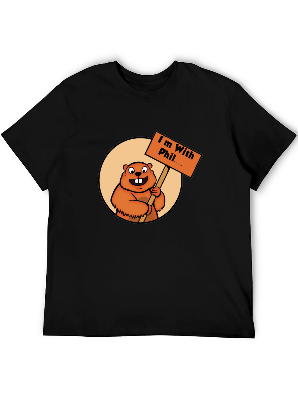 Im With Phil T-Shirt - Groundhog Day Apparel