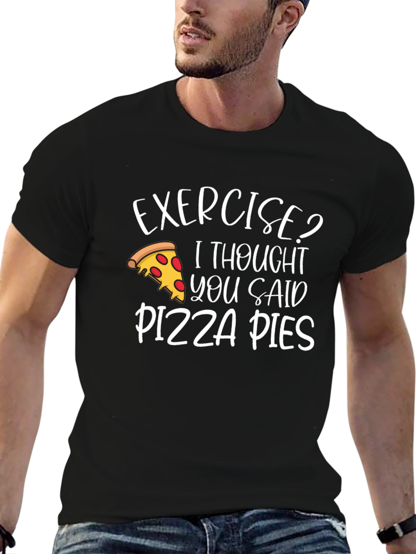 Exercise? Pizza Pies T-Shirt - Funny Graphic Tee