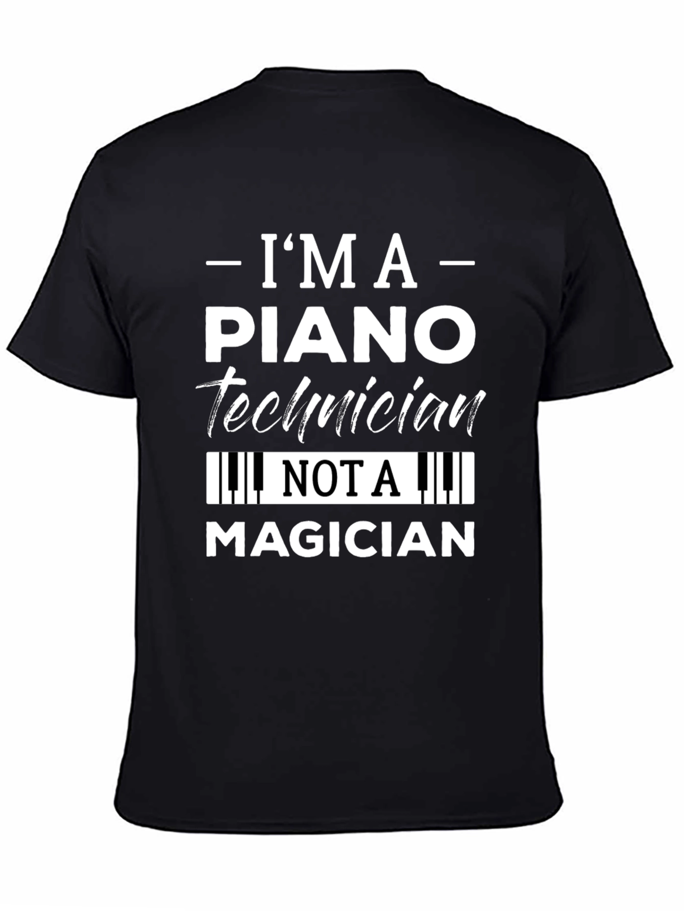 Im A Piano Technician T-Shirt