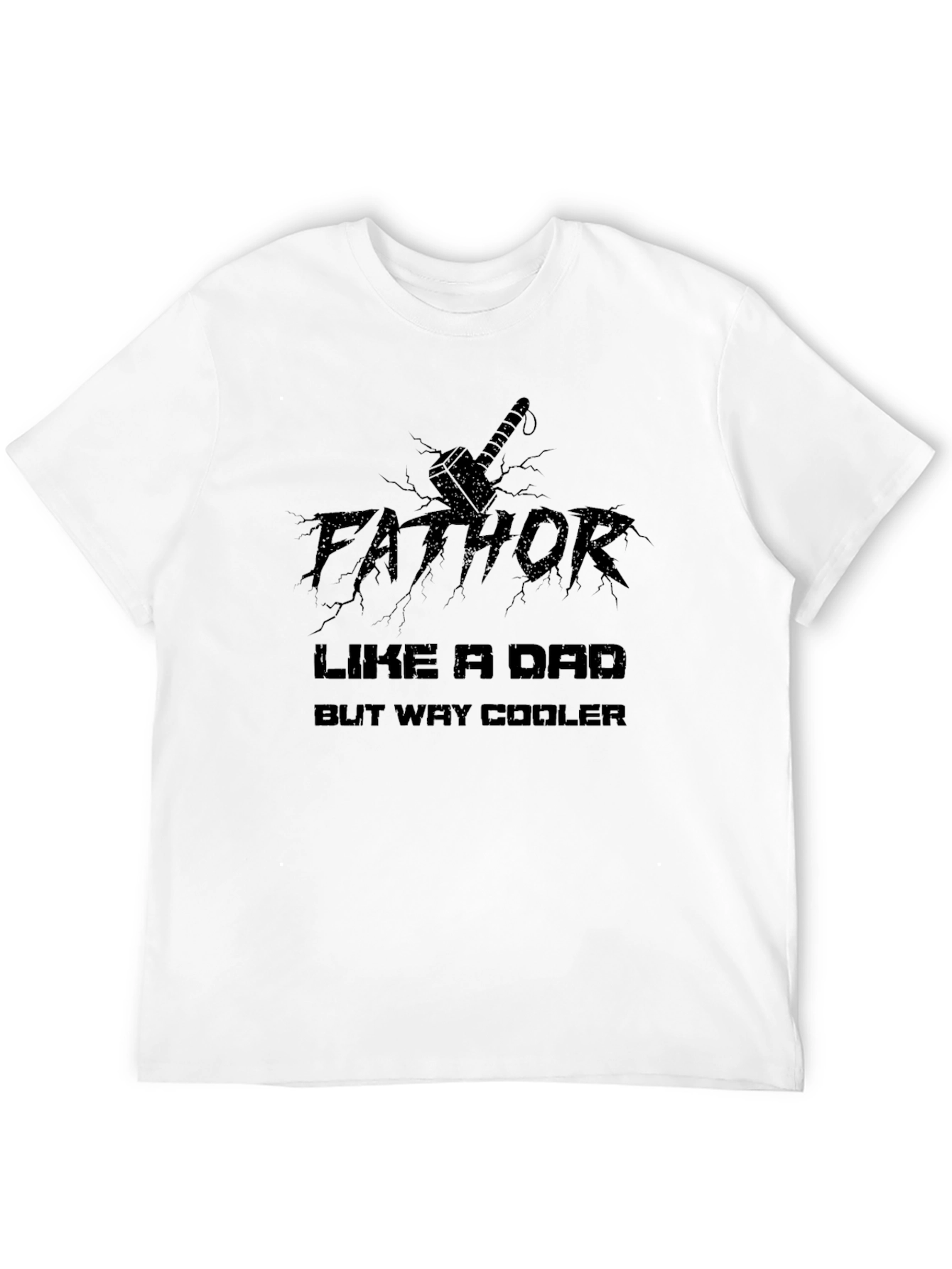 Fathor Like a Dad But Way Cooler T-Shirt