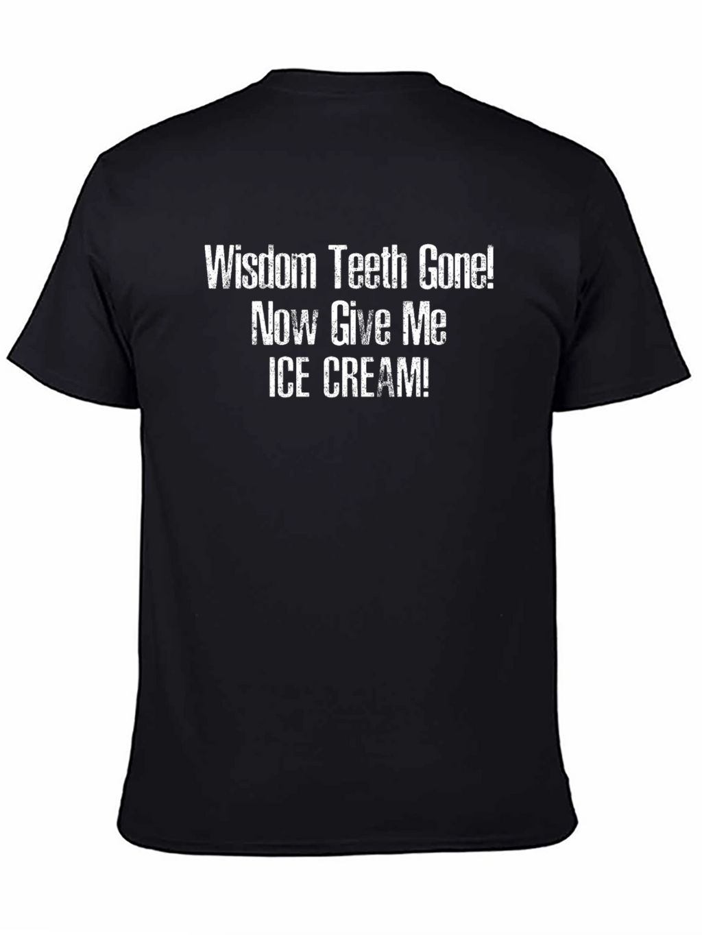 Wisdom Teeth Gone! Ice Cream T-Shirt