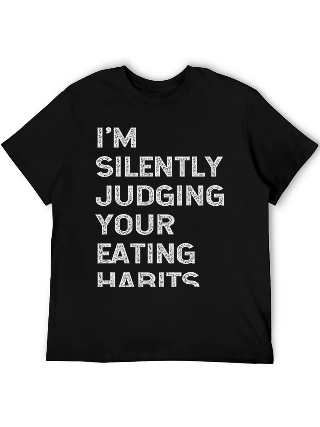 Im Silently Judging Your Eating Habits Graphic T-Shirt