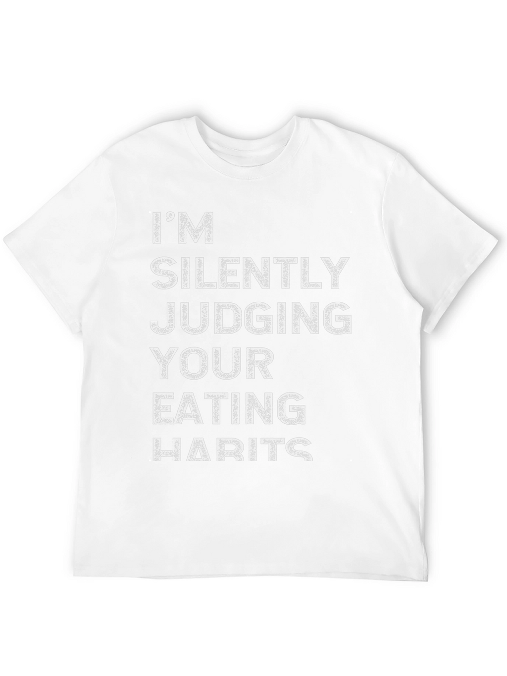 Im Silently Judging Your Eating Habits Graphic T-Shirt
