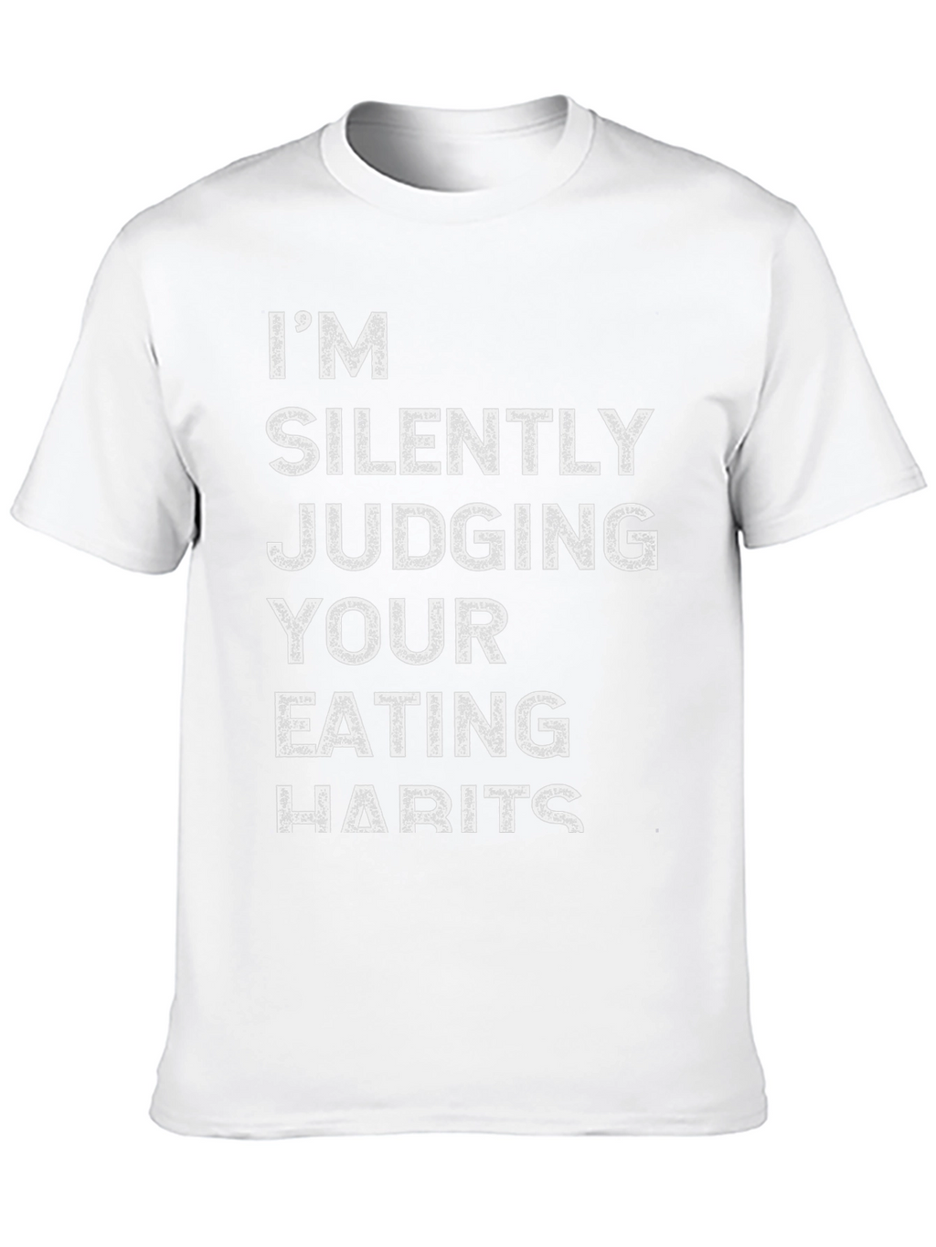 Im Silently Judging Your Eating Habits Graphic T-Shirt