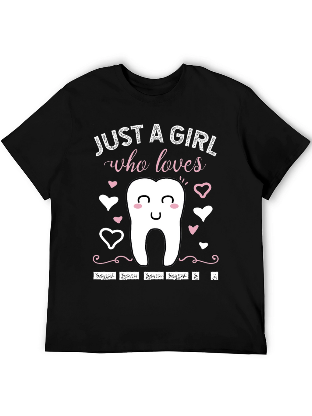 Just a Girl Who Loves Teeth T-Shirt