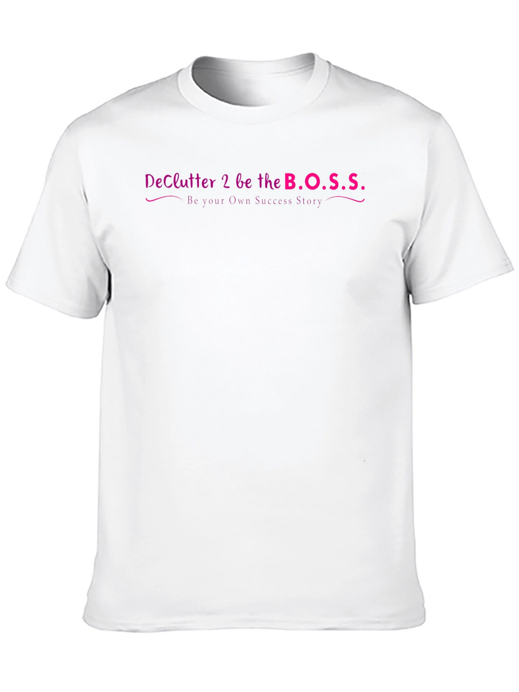 DeClutter 2 Be the B.O.S.S. Graphic T-Shirt