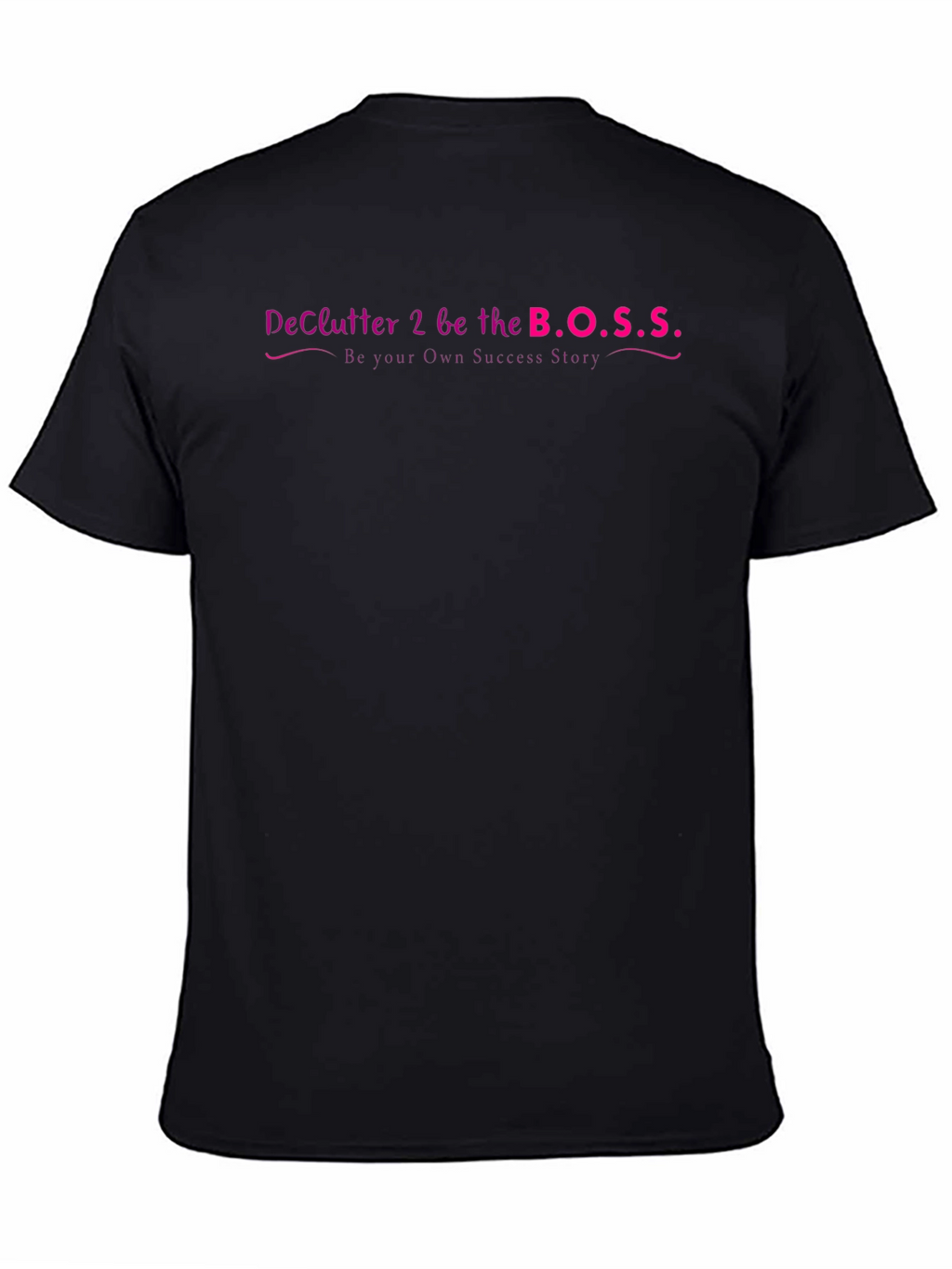 DeClutter 2 Be the B.O.S.S. Graphic T-Shirt