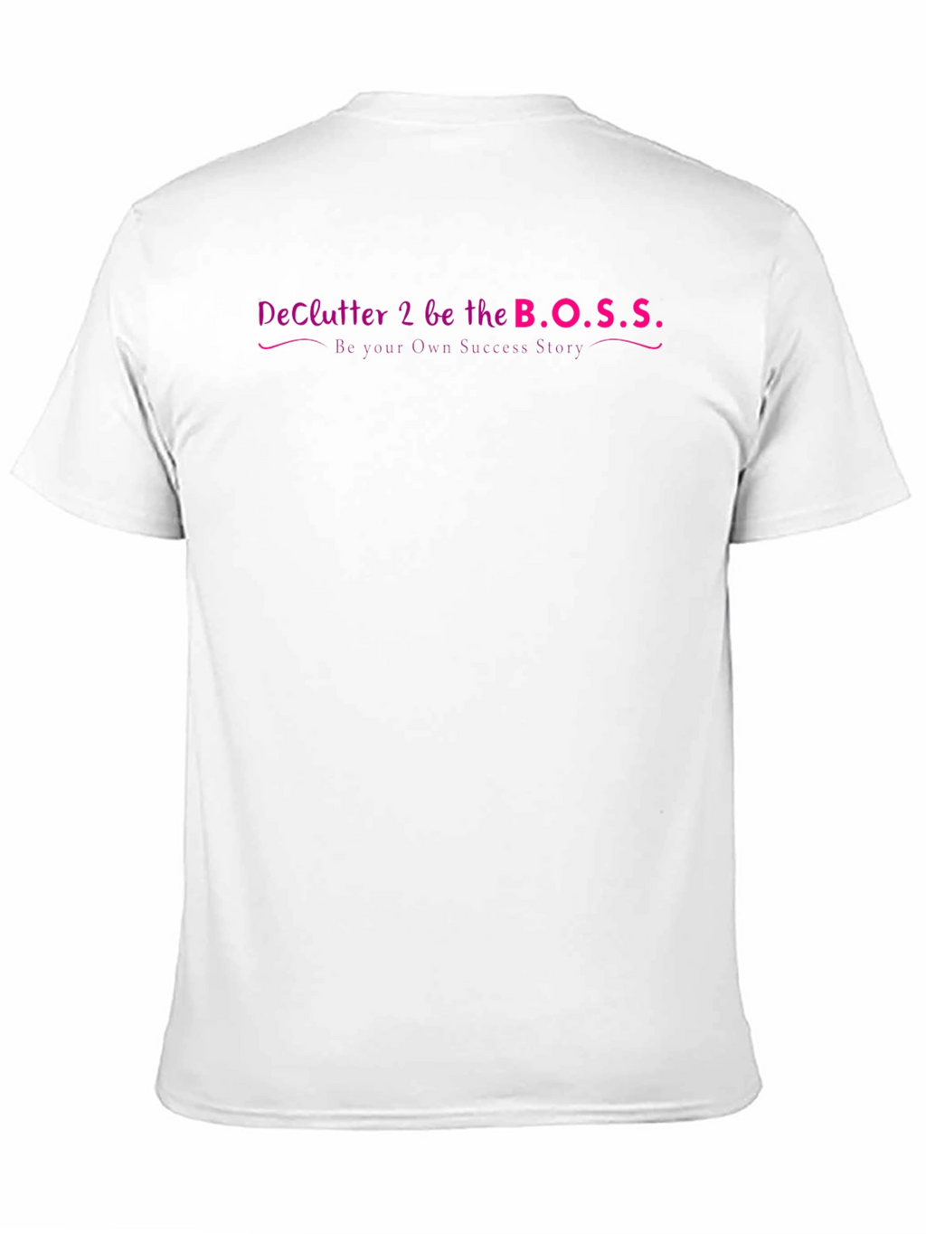 DeClutter 2 Be the B.O.S.S. Graphic T-Shirt