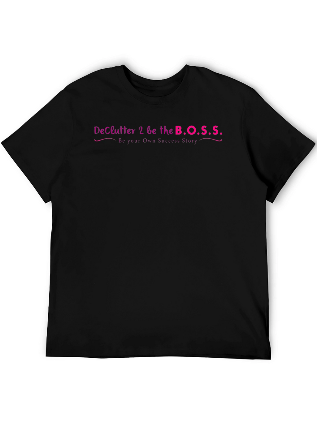 DeClutter 2 Be the B.O.S.S. Graphic T-Shirt