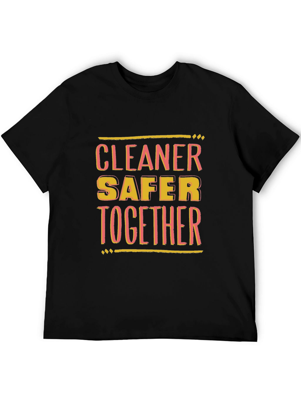 Cleaner Safer Together Black Graphic T-Shirt