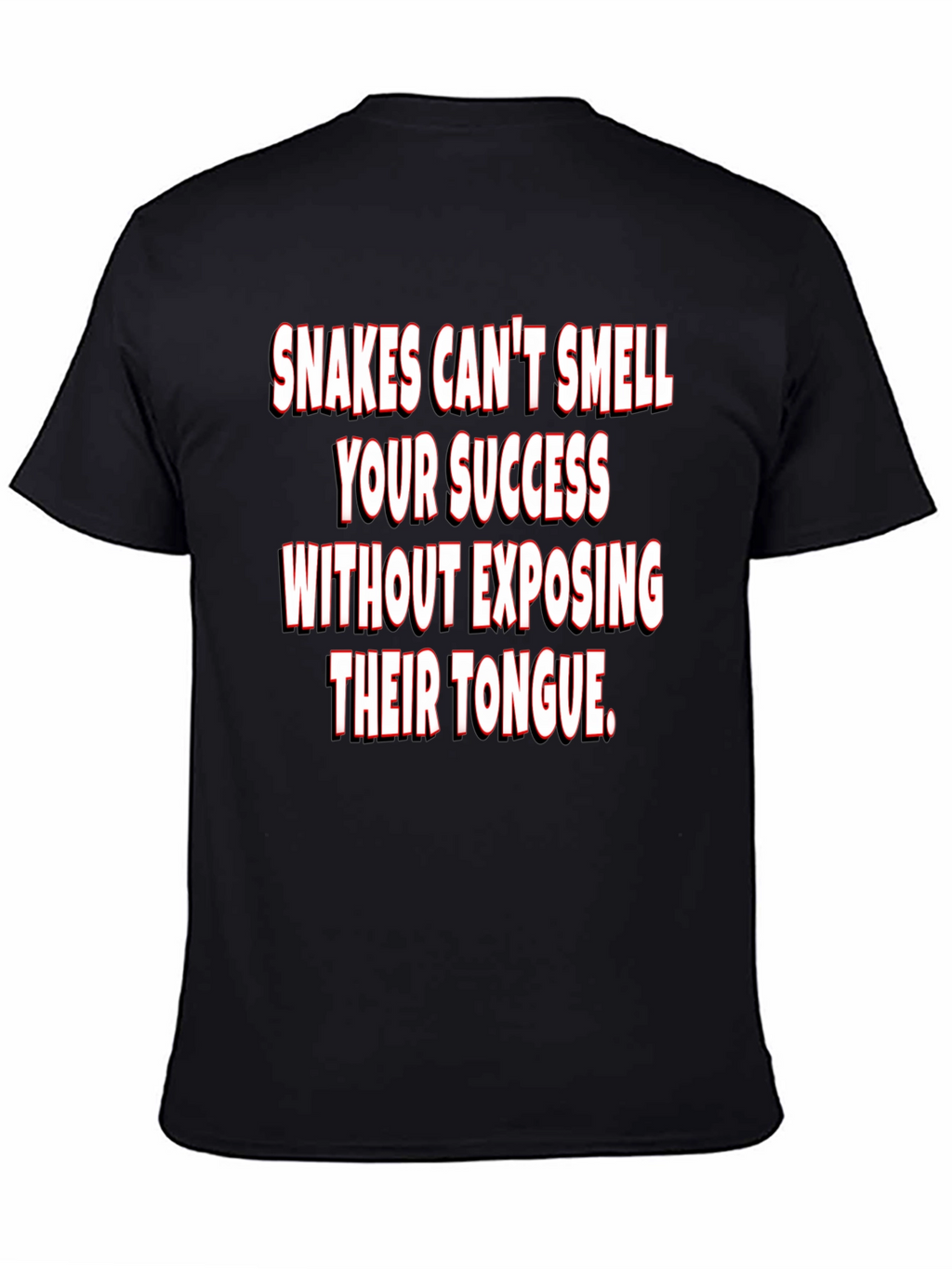 Snakes Cant Smell Success T-Shirt
