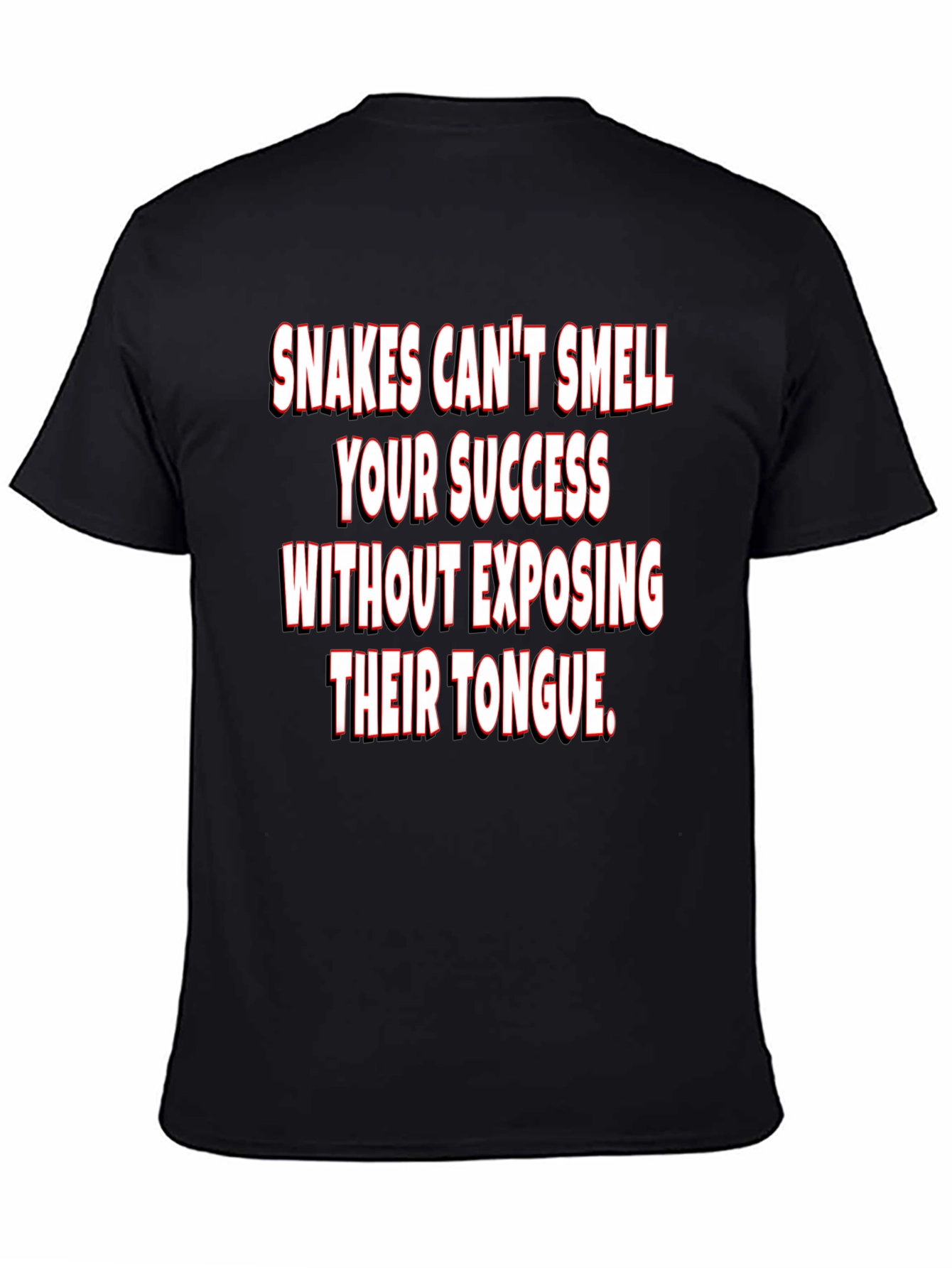 Snakes Cant Smell Success T-Shirt