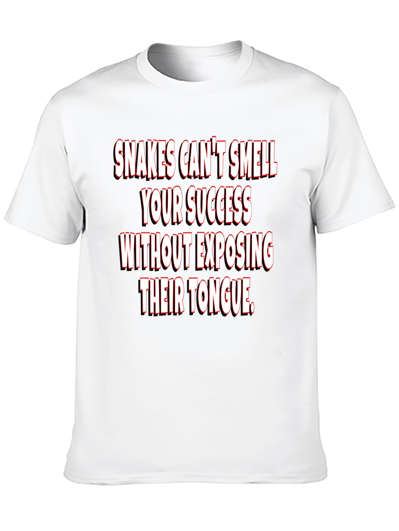 Snakes Cant Smell Success T-Shirt