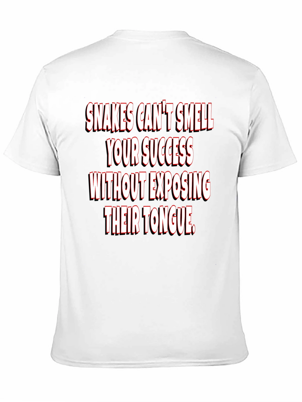 Snakes Cant Smell Success T-Shirt