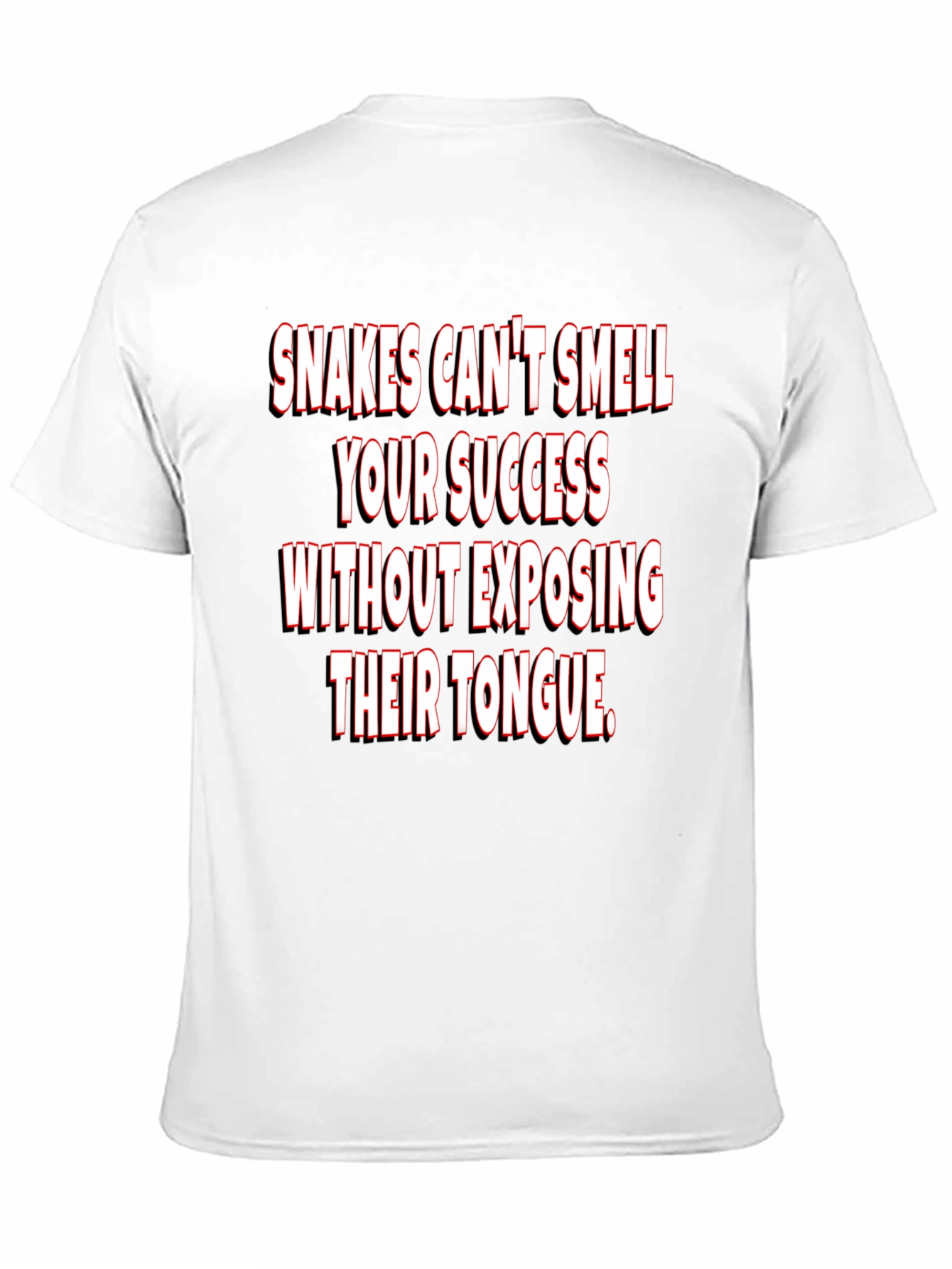 Snakes Cant Smell Success T-Shirt
