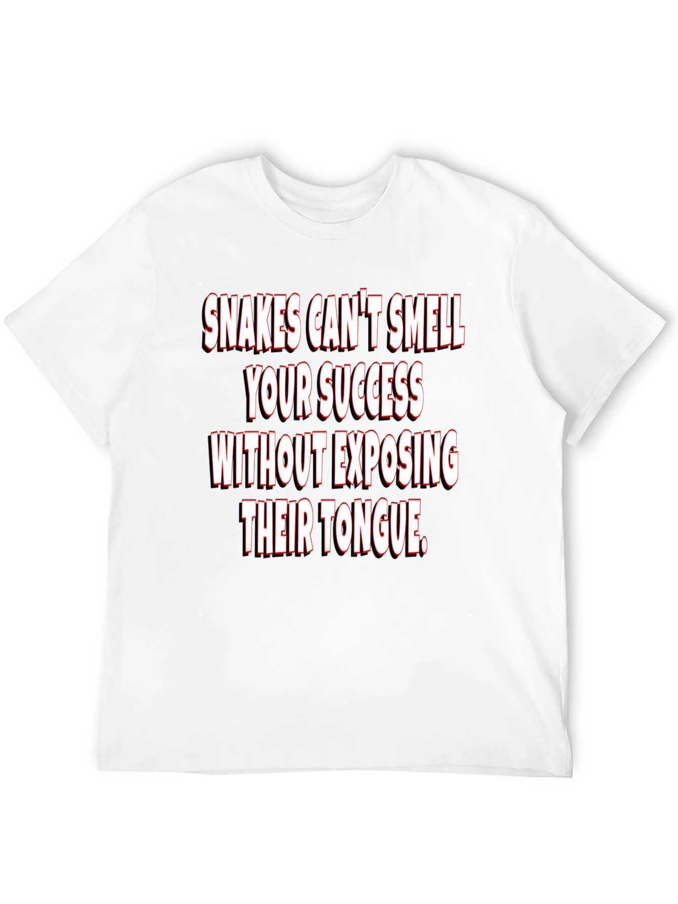 Snakes Cant Smell Success T-Shirt