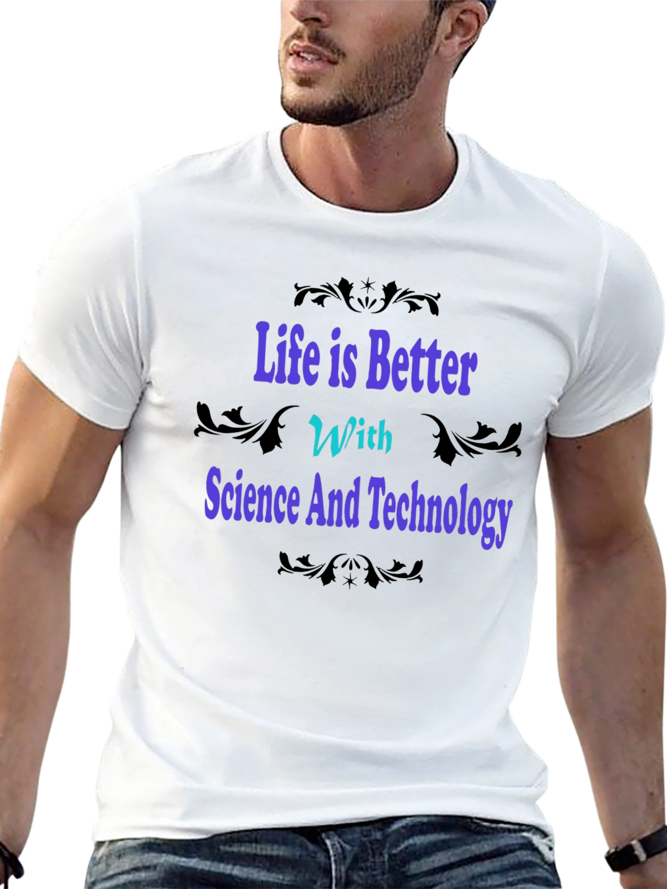 Science & Technology Graphic Tee - Life is Better