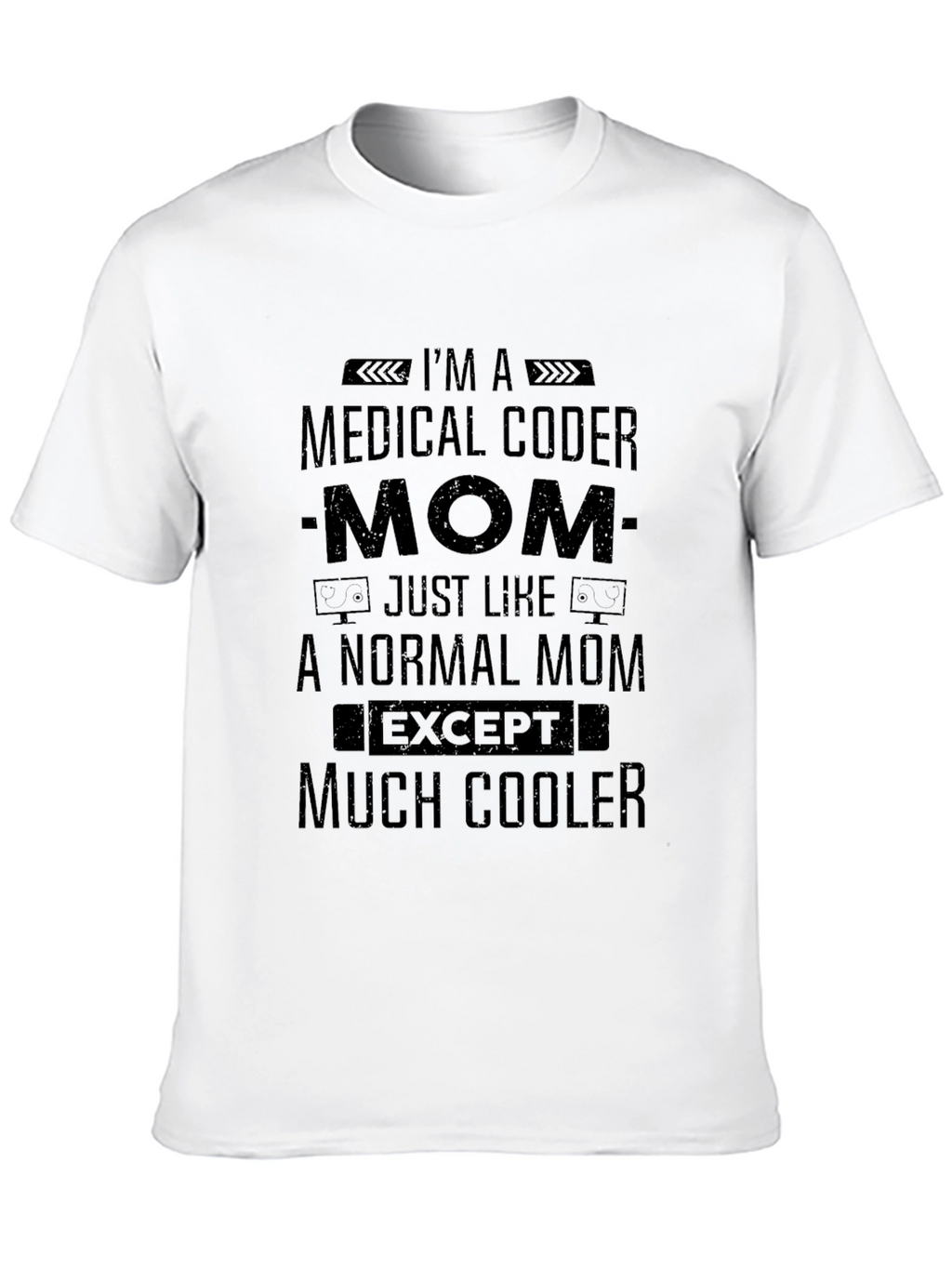 Medical Coder Mom T-Shirt - Cool Mothers Day Gift