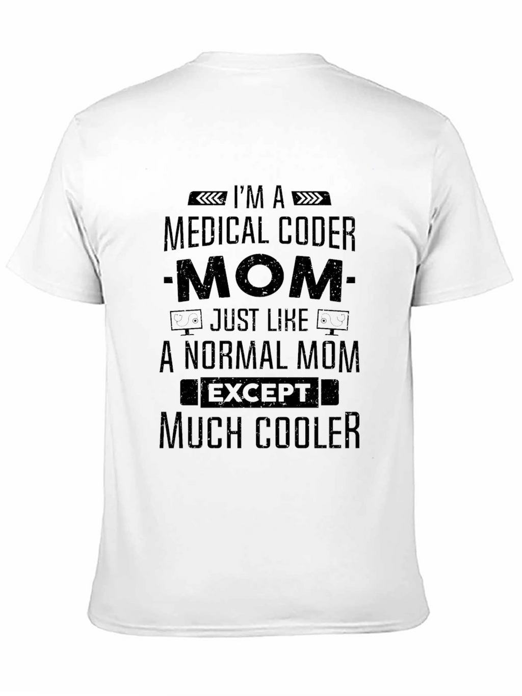 Medical Coder Mom T-Shirt - Cool Mothers Day Gift