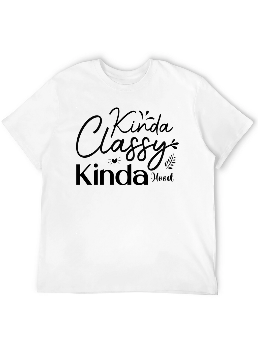 Kinda Classy Kinda Hood Graphic T-Shirt