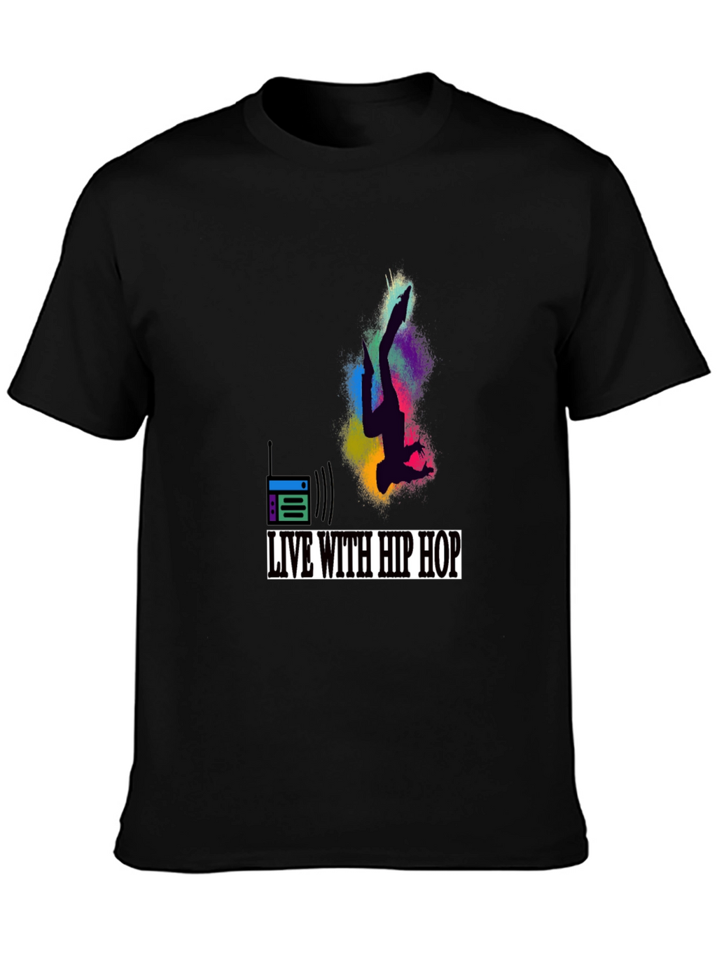 Live with Hip Hop Graphic T-Shirt