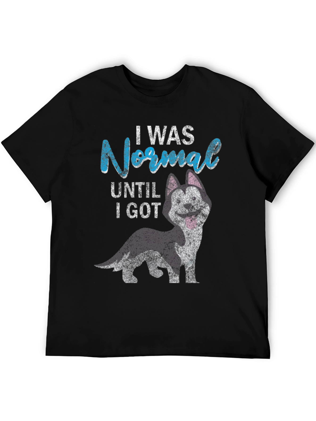 Funny Dog Lover T-Shirt - I Was Normal Until I Got A Husky