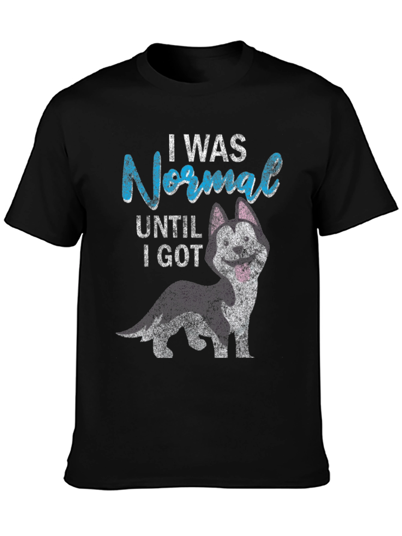 Funny Dog Lover T-Shirt - I Was Normal Until I Got A Husky