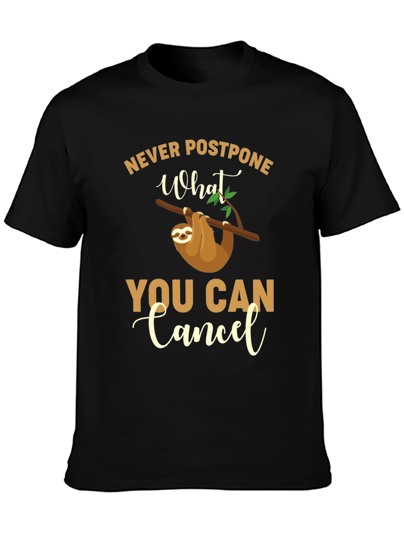 Funny Sloth T-Shirt - Never Postpone What You Can Cancel
