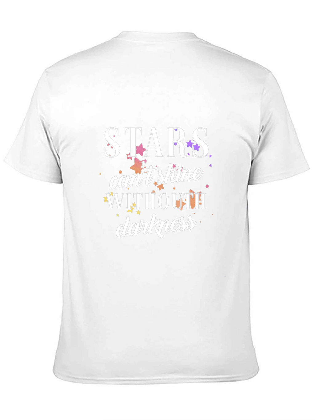 Stars Cant Shine Without Darkness T-Shirt