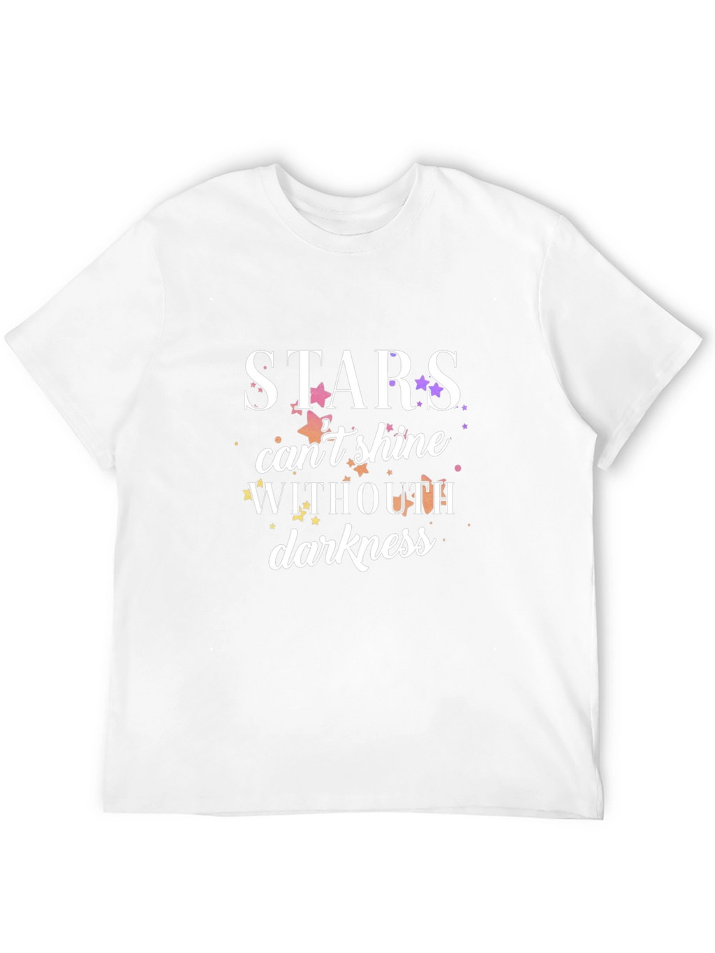 Stars Cant Shine Without Darkness T-Shirt