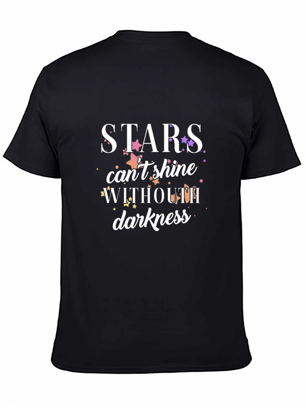 Stars Cant Shine Without Darkness T-Shirt