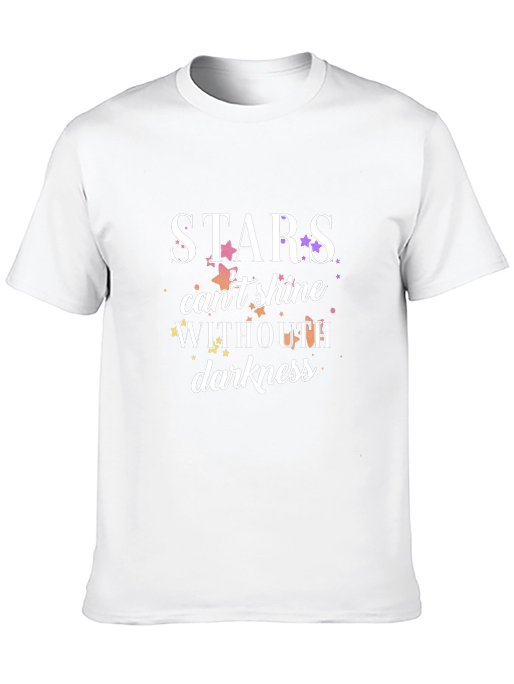 Stars Cant Shine Without Darkness T-Shirt