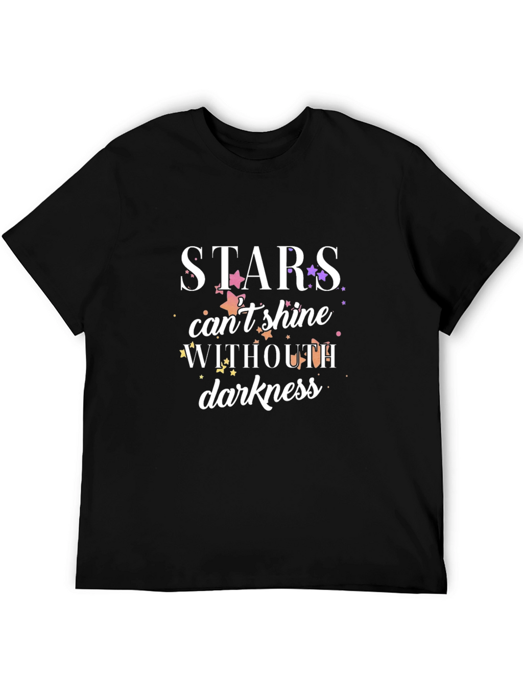 Stars Cant Shine Without Darkness T-Shirt