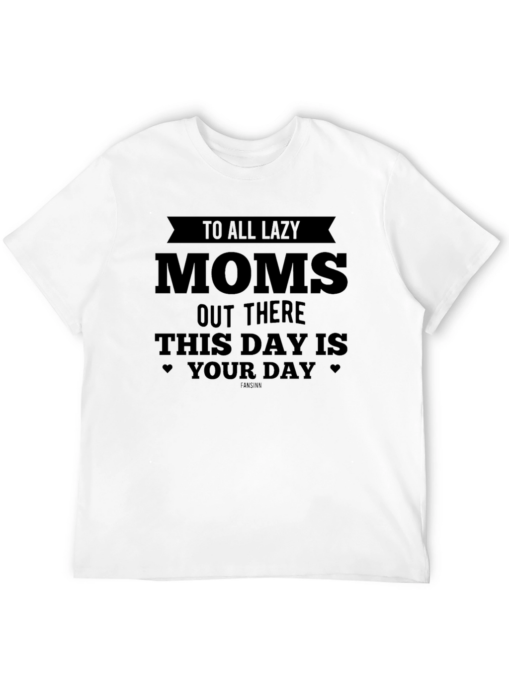 Lazy Moms T-Shirt - Perfect Mothers Day Gift