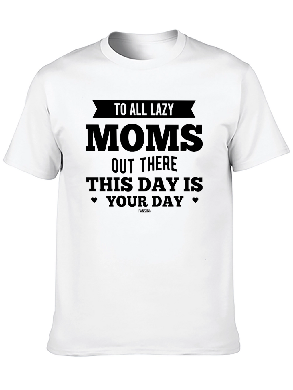 Lazy Moms T-Shirt - Perfect Mothers Day Gift