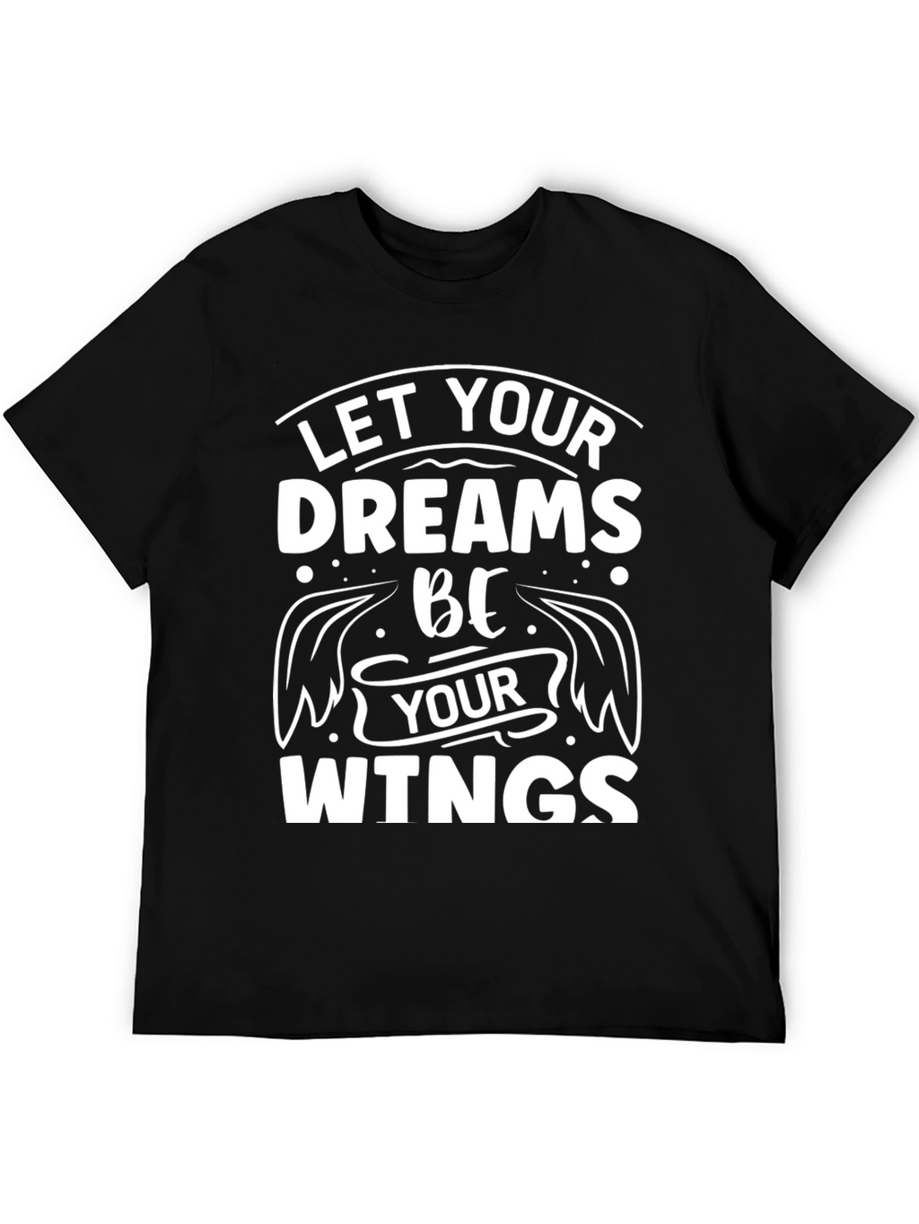 Dreams Be Your Wings Black T-Shirt Inspirational Mens Tee