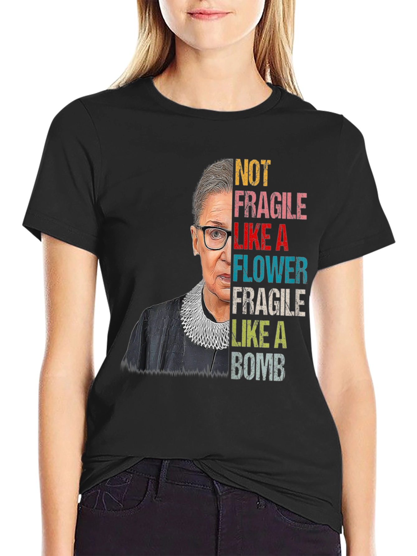 RBG Not Fragile Like A Flower T-Shirt