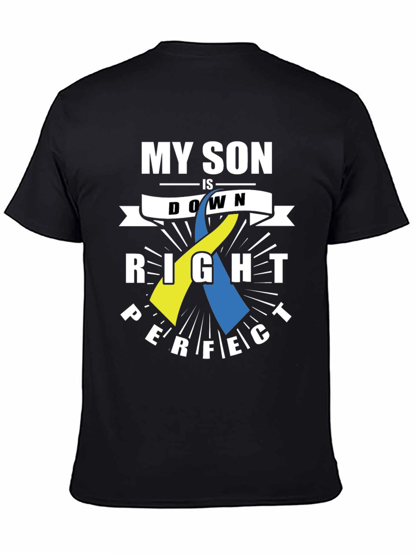 My Son Is Down Right Perfect Down Syndrome Awareness T-Shirt