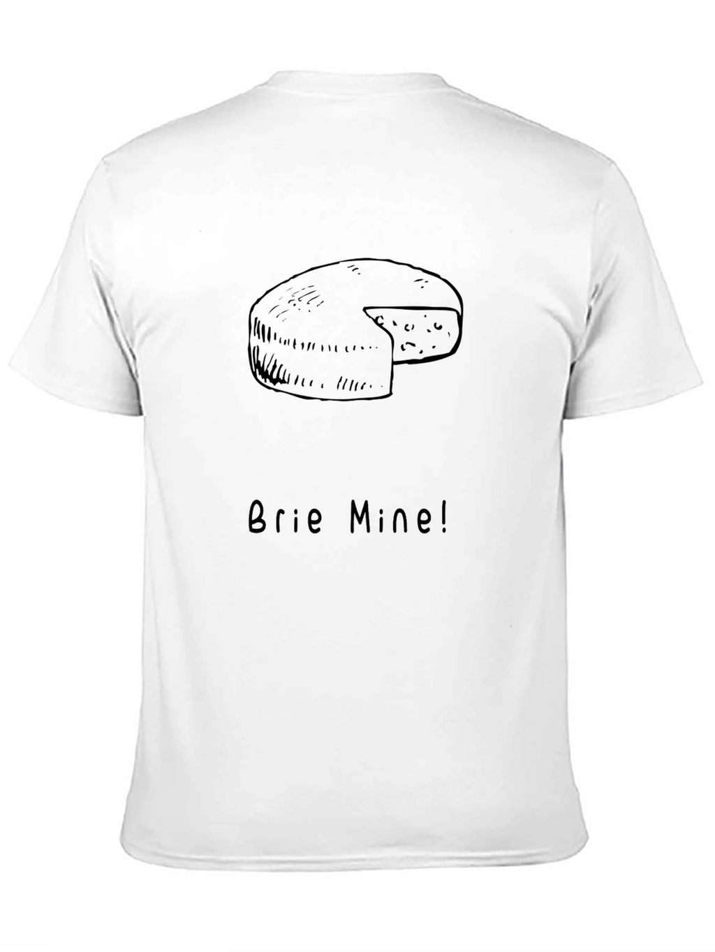Brie Mine! Graphic T-Shirt